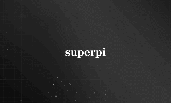 superpi