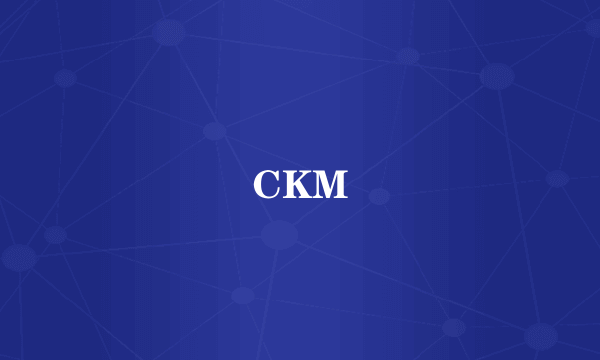 CKM