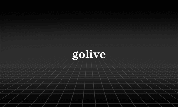 golive