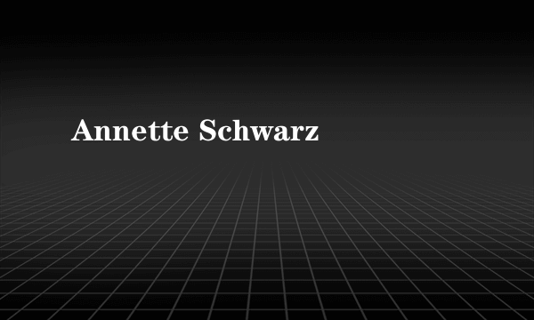 Annette Schwarz