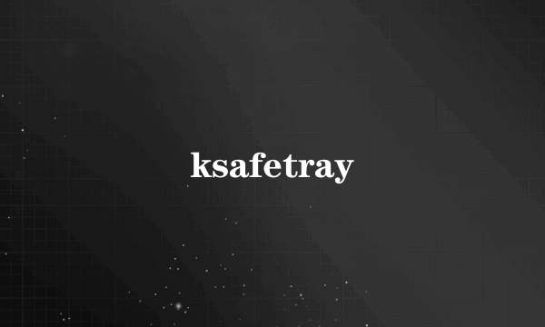 ksafetray