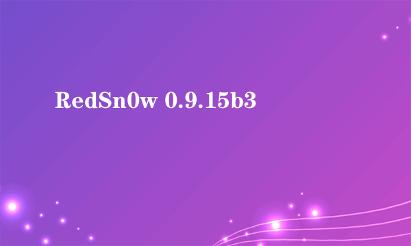 RedSn0w 0.9.15b3