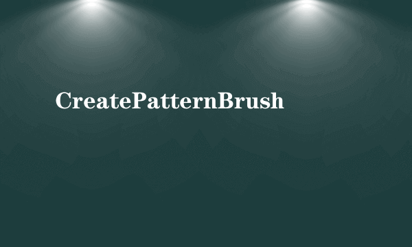 CreatePatternBrush