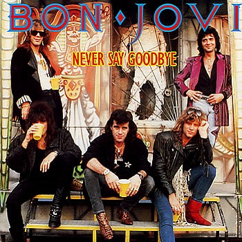 never say goodbye（1987年Bon Jovi演唱歌曲）