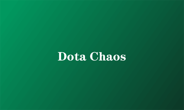 Dota Chaos