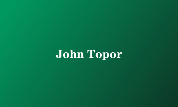 John Topor