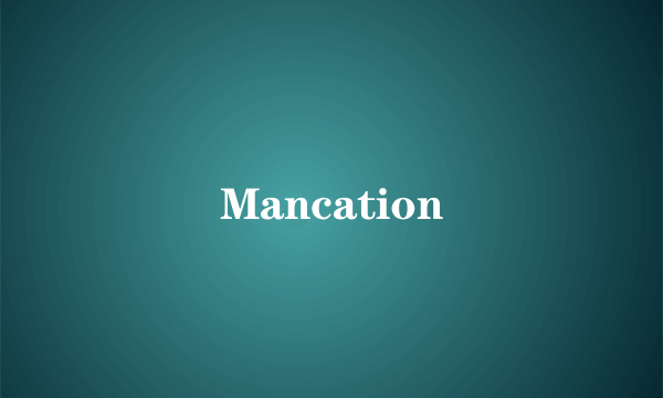 Mancation