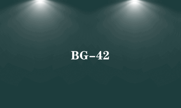 BG-42