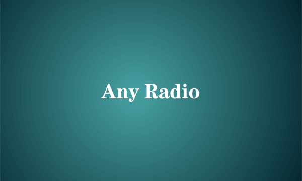 Any Radio