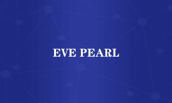 EVE PEARL