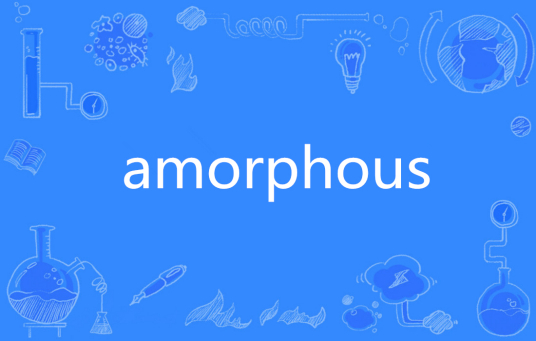 Amorphous