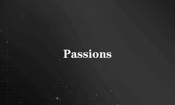 Passions