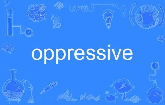 oppressive