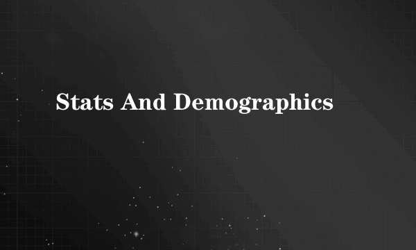 Stats And Demographics