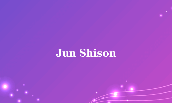 Jun Shison