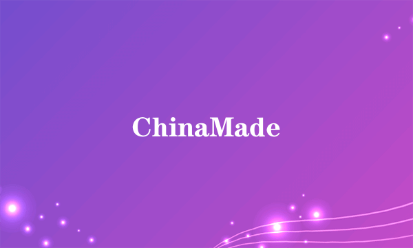 ChinaMade