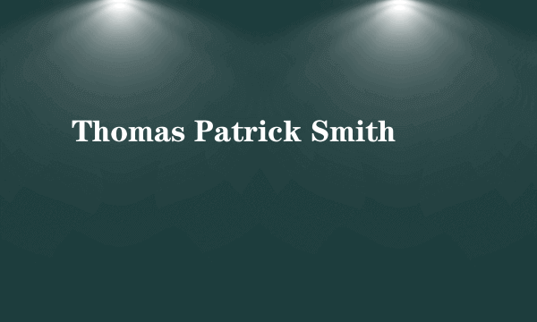 Thomas Patrick Smith