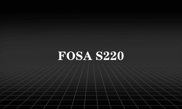 FOSA S220