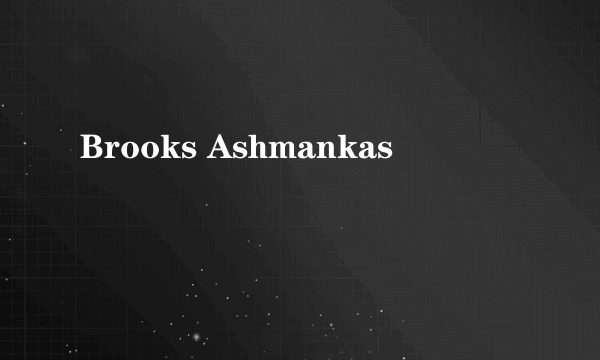 Brooks Ashmankas