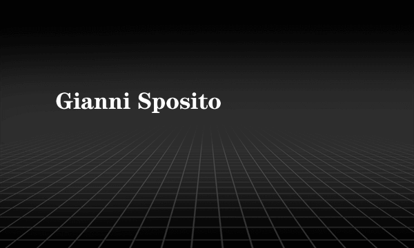 什么是Gianni Sposito