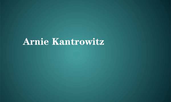 Arnie Kantrowitz