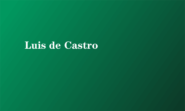 Luis de Castro