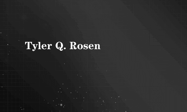 Tyler Q. Rosen