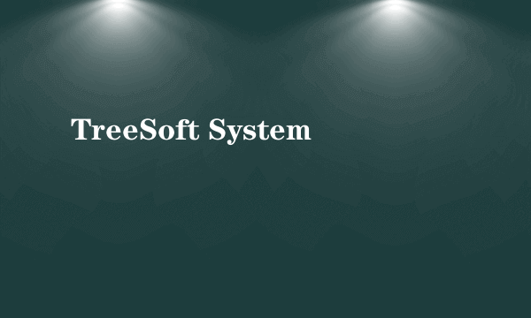 TreeSoft System