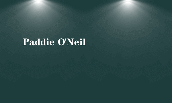 Paddie O'Neil