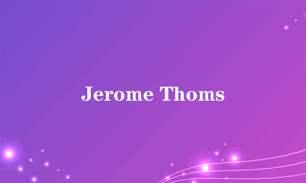 Jerome Thoms