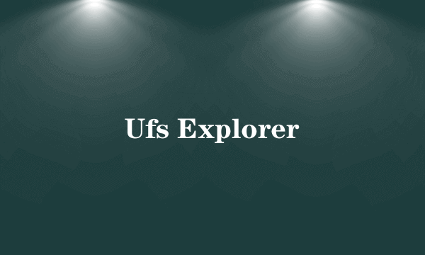 Ufs Explorer