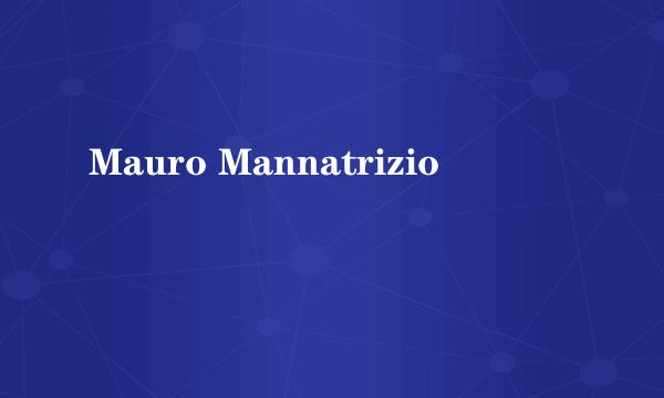 什么是Mauro Mannatrizio