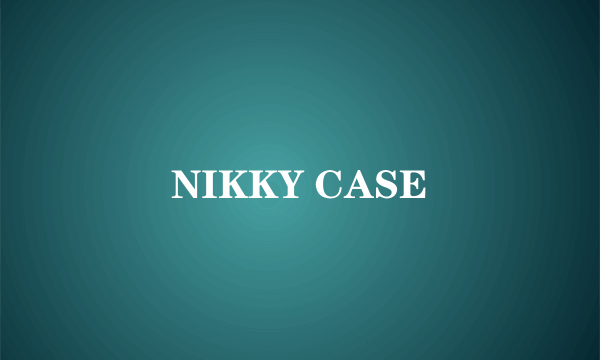 NIKKY CASE