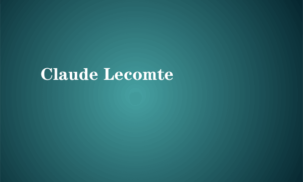 Claude Lecomte