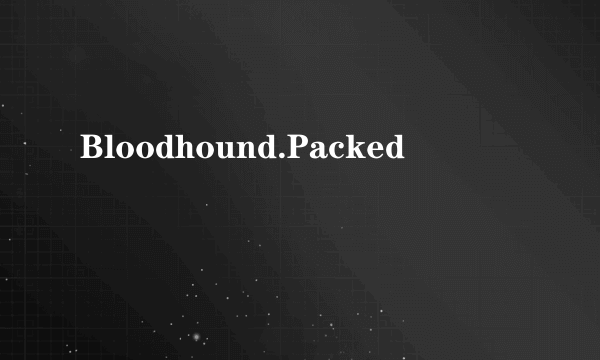 什么是Bloodhound.Packed