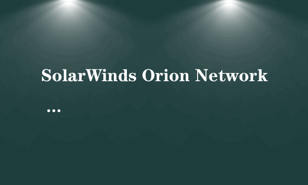 SolarWinds Orion Network Performance Monitor