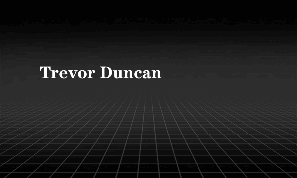 Trevor Duncan