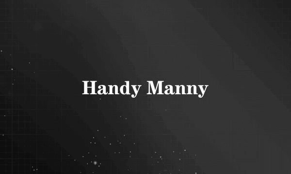 Handy Manny