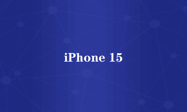 iPhone 15