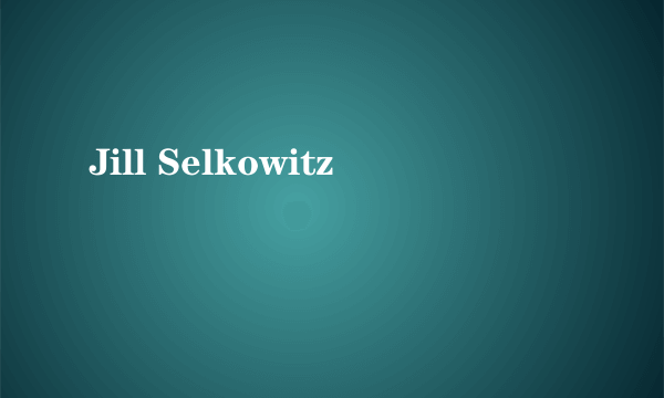 Jill Selkowitz