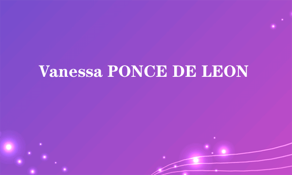 Vanessa PONCE DE LEON