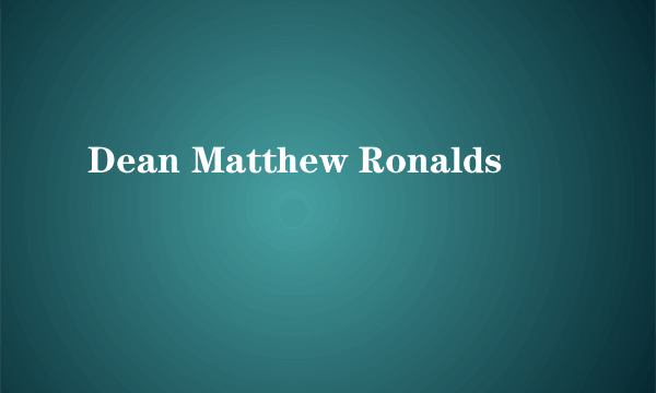 Dean Matthew Ronalds