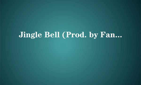 Jingle Bell (Prod. by Fantom)