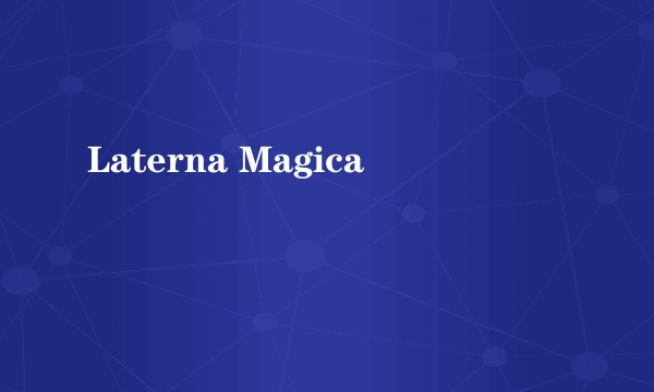 Laterna Magica