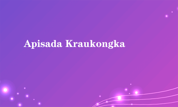 Apisada Kraukongka