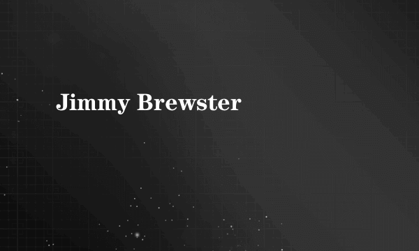 Jimmy Brewster