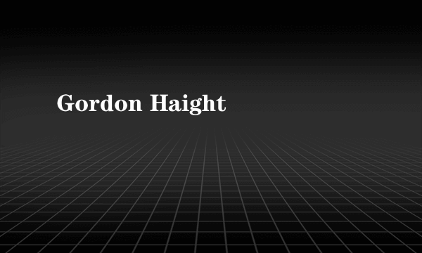 Gordon Haight