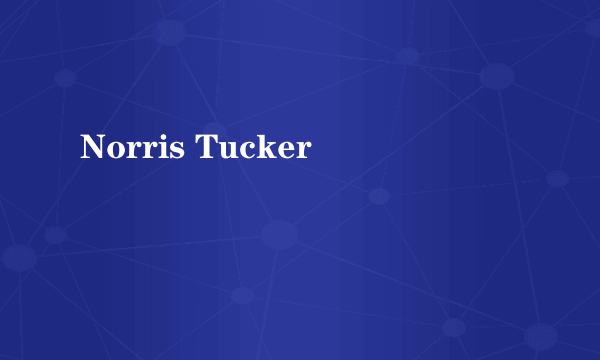 什么是Norris Tucker