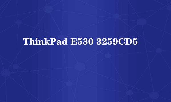 ThinkPad E530 3259CD5