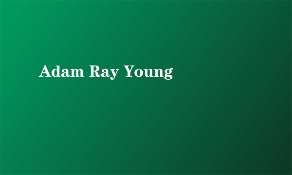 Adam Ray Young